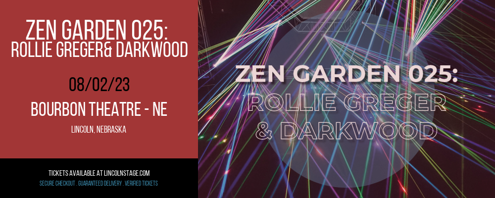 Zen Garden 025: Rollie Greger& Darkwood at Bourbon Theatre tickets Zen Garden 025: Rollie Greger& Darkwood at Bourbon Theatre