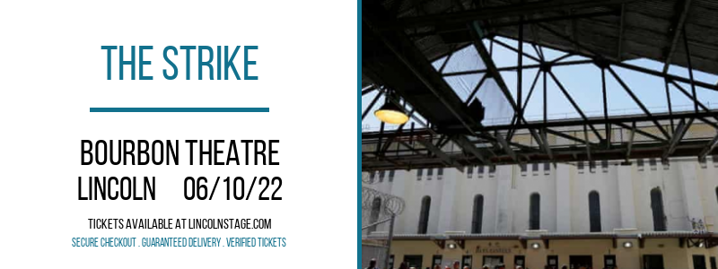 The Strike at Bourbon Theatre tickets The Strike at Bourbon Theatre
