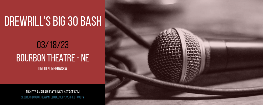Drewrill's Big 30 Bash at Bourbon Theatre tickets Drewrill's Big 30 Bash at Bourbon Theatre