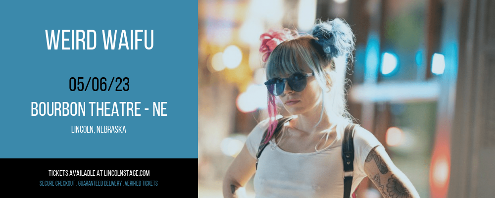 Weird Waifu at Bourbon Theatre tickets Weird Waifu at Bourbon Theatre