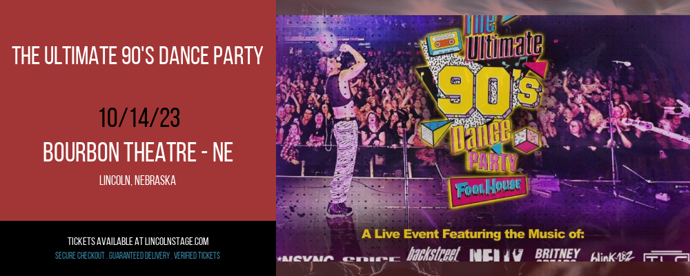 The Ultimate 90's Dance Party at Bourbon Theatre - NE