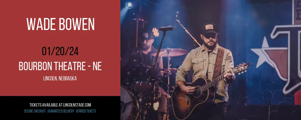 Wade Bowen at Bourbon Theatre - NE