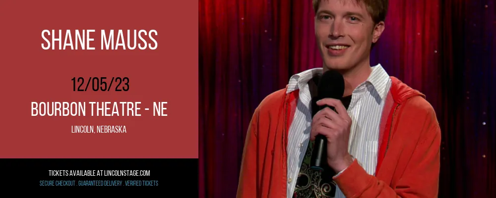 Shane Mauss at Bourbon Theatre - NE