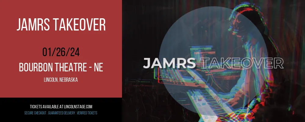 JAMRS Takeover at Bourbon Theatre - NE