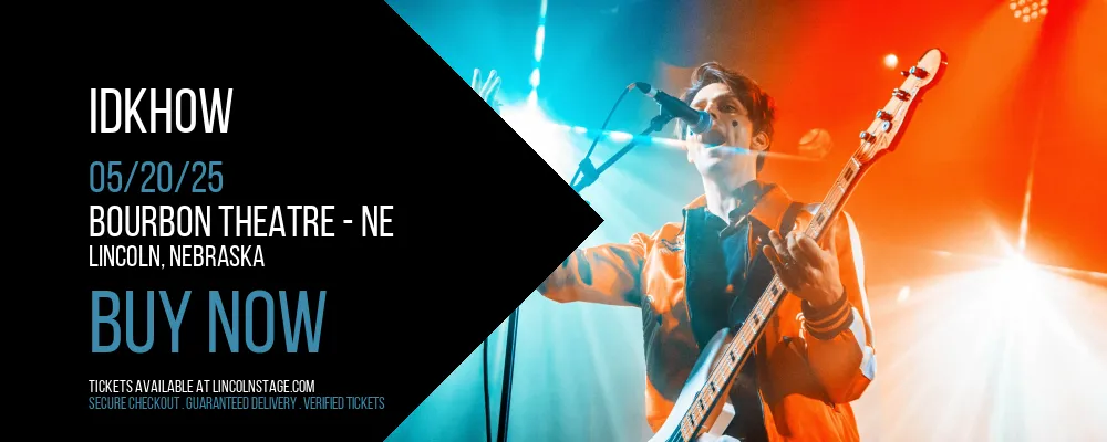 iDKHOW at Bourbon Theatre - NE