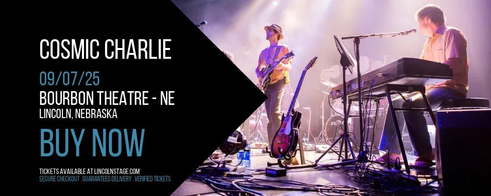 Cosmic Charlie at Bourbon Theatre - NE