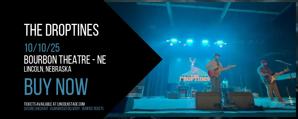 The Droptines at Bourbon Theatre - NE