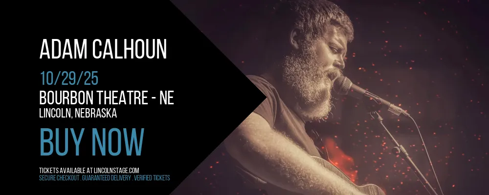 Adam Calhoun at Bourbon Theatre - NE
