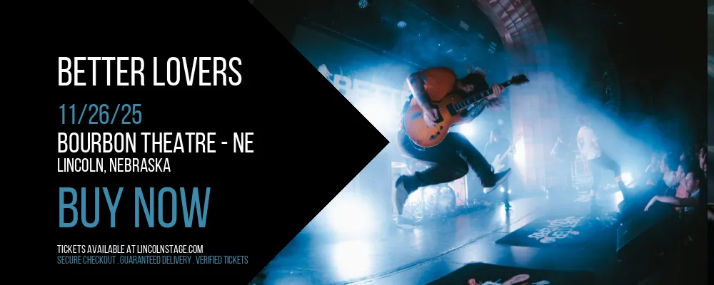 Better Lovers at Bourbon Theatre - NE
