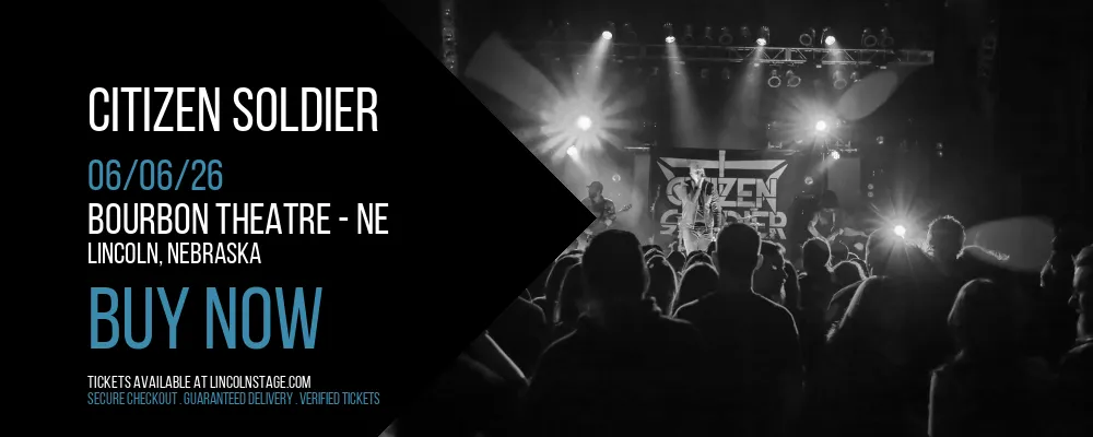 Citizen Soldier at Bourbon Theatre - NE