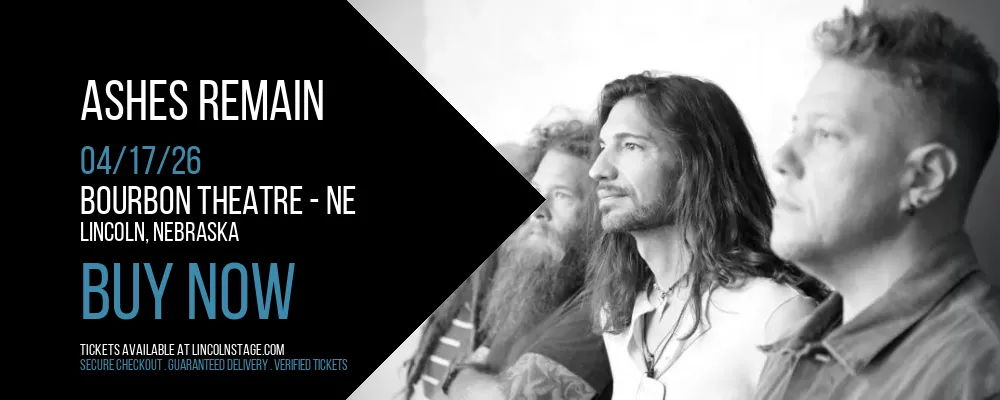 Ashes Remain at Bourbon Theatre - NE