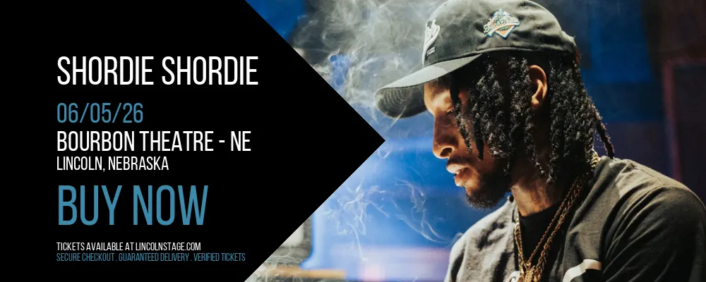 Shordie Shordie at Bourbon Theatre - NE